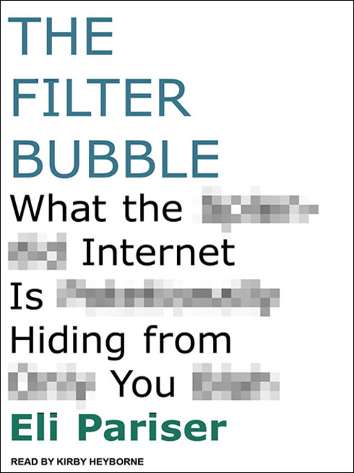 Title details for The Filter Bubble by Eli Pariser - Available
